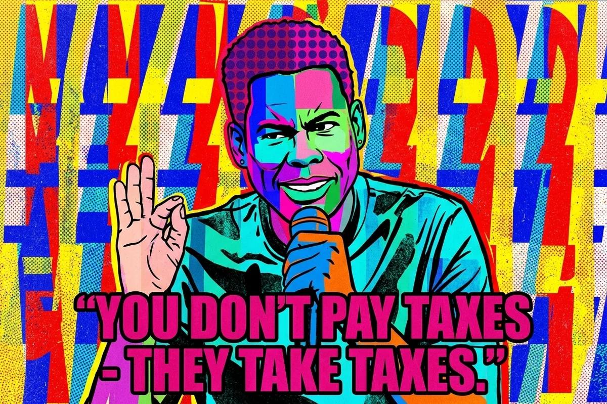 Chris Rock: You Don't Pay Taxes, They Take Taxes (Pop Art)