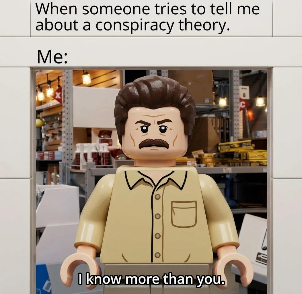 When Someone Tries to Tell Me About a Conspiracy Theory (Brick Build)