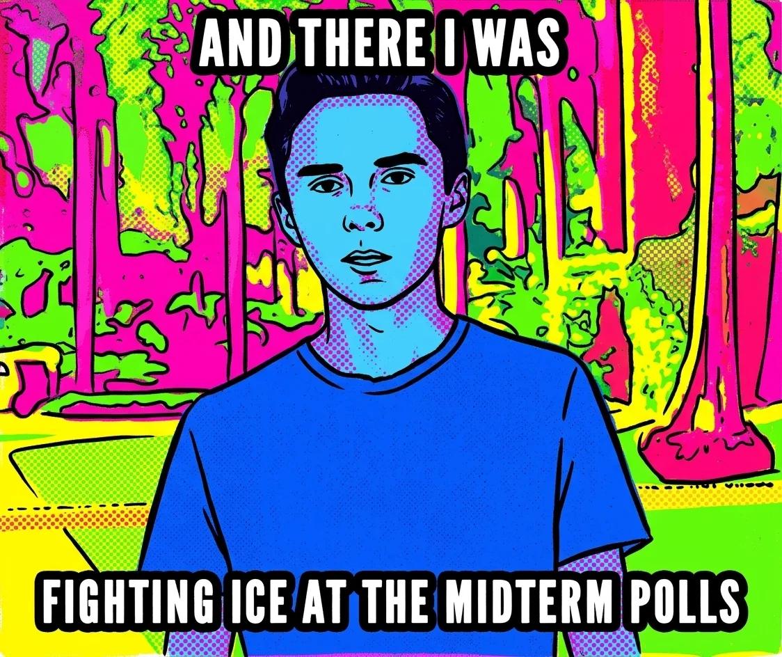 There I Was, Fighting ICE at the Midterm Polls (Pop Art)