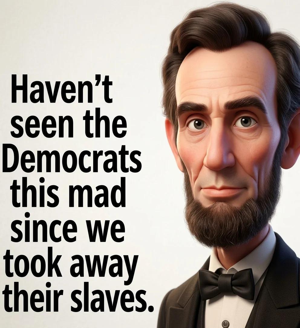 Lincoln Hasn't Seen the Democrats This Mad Since 1865 (3D Toon)