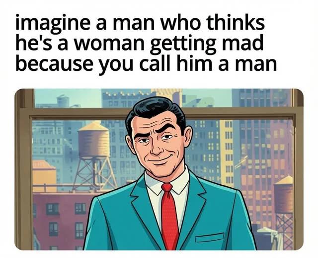 Mad About Being Called A Man
