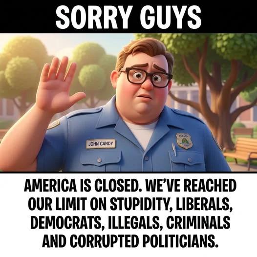 Sorry Guys, America Is Closed