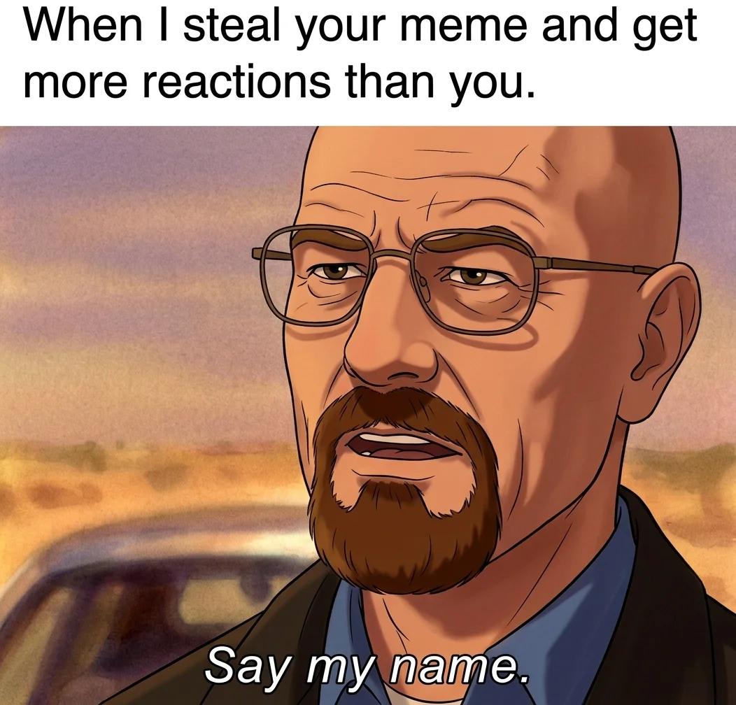 When I Steal Your Meme and Get More Reactions Than You (Classic Toon)