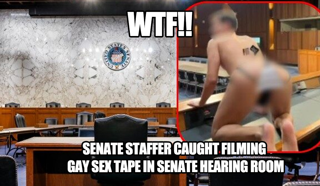 WTF: Senate Staffer Caught Filming Gay Sex Tape in Senate Hearing Room